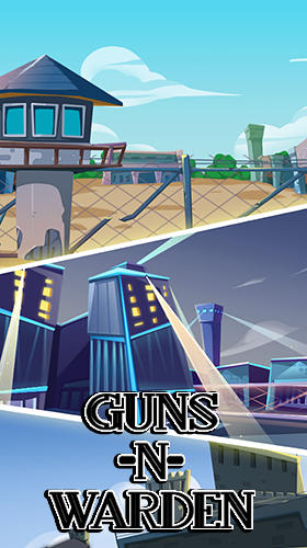 Ladda ner Guns n warden: Android Time killer spel till mobilen och surfplatta.