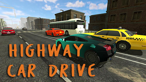 Ladda ner Highway car drive: Android Cars spel till mobilen och surfplatta.