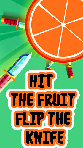 Ladda ner Hit the fruit: Flip the knife: Android Twitch spel till mobilen och surfplatta.