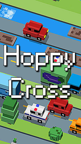 Ladda ner Hoppy cross: Android Crossy Road clones spel till mobilen och surfplatta.