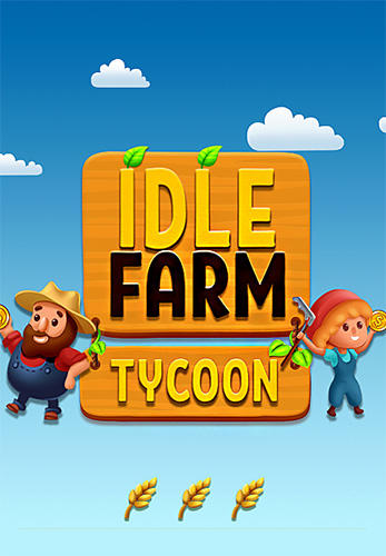 Ladda ner Idle farm tycoon: A cash, inc and money idle game: Android Clicker spel till mobilen och surfplatta.