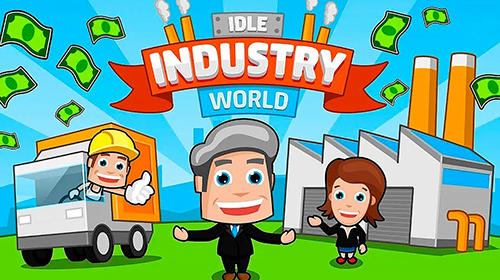 Ladda ner Idle industry world: Android Clicker spel till mobilen och surfplatta.