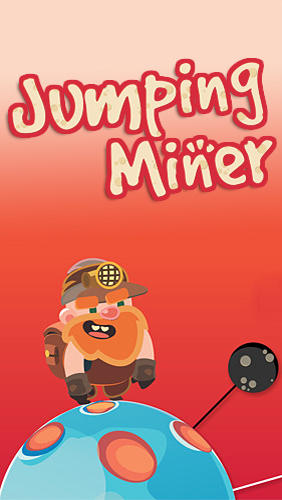 Ladda ner Jumping miner: Android Time killer spel till mobilen och surfplatta.