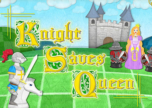 Ladda ner Knight saves queen: Android Puzzle spel till mobilen och surfplatta.