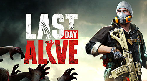 Ladda ner Last day alive: Android Zombie spel till mobilen och surfplatta.
