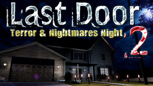 Ladda ner Last door 2: Terror and nightmares night: Android  spel till mobilen och surfplatta.