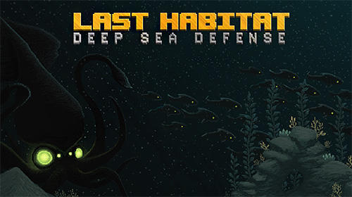 Ladda ner Last habitat: Deep sea defense: Android Tower defense spel till mobilen och surfplatta.