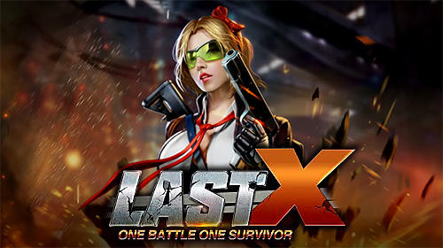 Ladda ner Last X: One battleground one survivor: Android  spel till mobilen och surfplatta.