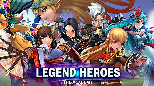 Ladda ner Legend heroes: The academy: Android Anime spel till mobilen och surfplatta.