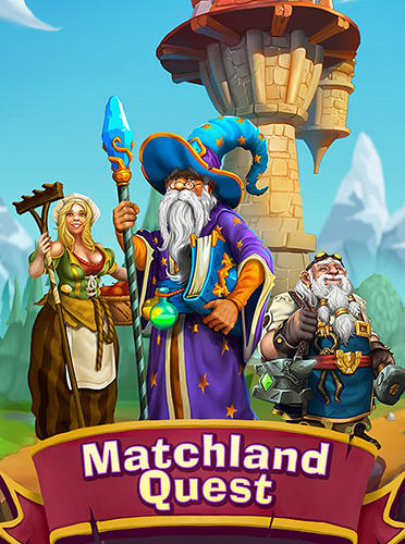 Ladda ner Matchland quest: Android Match 3 spel till mobilen och surfplatta.