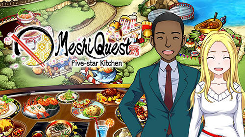 Ladda ner Meshi quest: Five-star kitchen: Android Management spel till mobilen och surfplatta.
