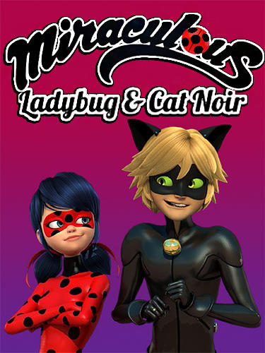 Ladda ner Miraculous Ladybug and Cat Noir: The official game: Android By animated movies spel till mobilen och surfplatta.