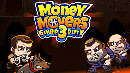 Ladda ner Money movers 3: Guard duty: Android  spel till mobilen och surfplatta.