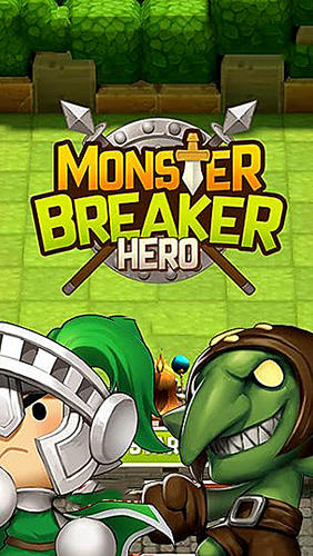 Ladda ner Monster breaker hero: Android Time killer spel till mobilen och surfplatta.