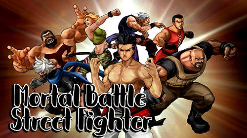 Ladda ner Mortal battle: Street fighter: Android Fightingspel spel till mobilen och surfplatta.