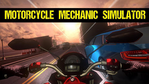 Ladda ner Motorcycle mechanic simulator: Android  spel till mobilen och surfplatta.