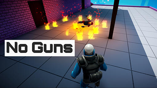 Ladda ner No guns: Android Third-person shooter spel till mobilen och surfplatta.