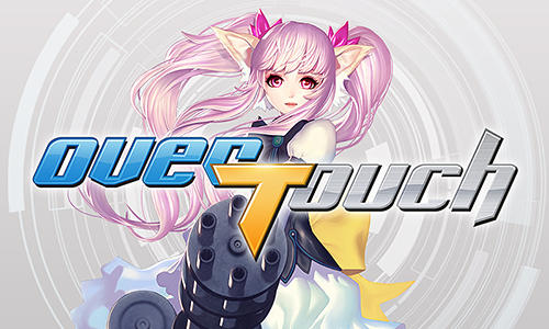 Ladda ner Over touch: Android Anime spel till mobilen och surfplatta.
