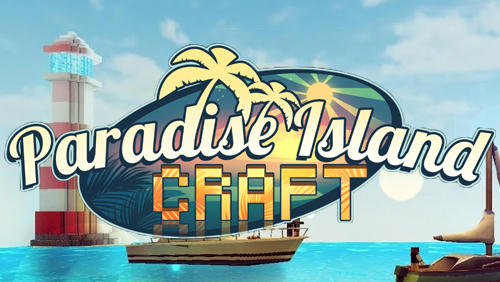 Ladda ner Paradise island craft: Sea fishing and crafting: Android Sandbox spel till mobilen och surfplatta.