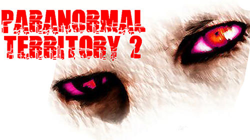 Ladda ner Paranormal territory 2: Android  spel till mobilen och surfplatta.