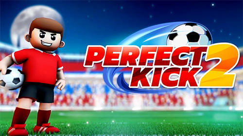 Ladda ner Perfect kick 2: Android Sportspel spel till mobilen och surfplatta.