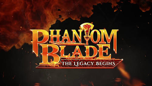 Ladda ner Phantom blade: The legacy begins: Android  spel till mobilen och surfplatta.