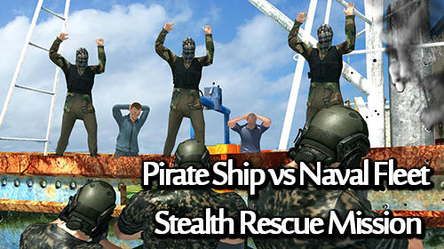 Ladda ner Pirate ship vs naval fleet: Stealth rescue mission: Android First-person shooter spel till mobilen och surfplatta.