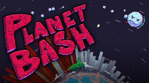 Ladda ner Planet bash: Android Time killer spel till mobilen och surfplatta.