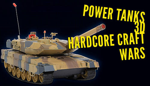 Ladda ner Power tanks 3D: Hardcore craft wars: Android  spel till mobilen och surfplatta.