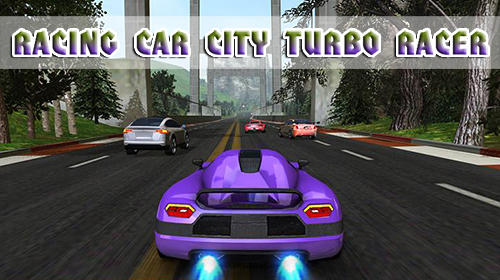 Ladda ner Racing car: City turbo racer: Android Cars spel till mobilen och surfplatta.