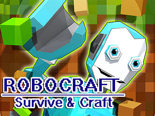 Ladda ner Robocraft: Survive and craft: Android Sandbox spel till mobilen och surfplatta.