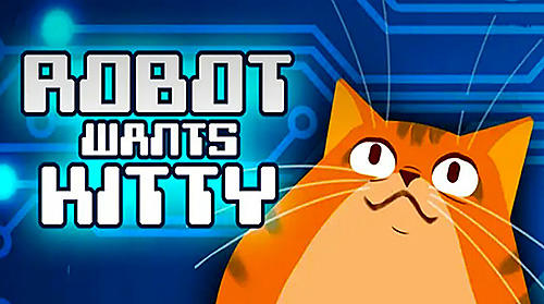 Robot wants kitty