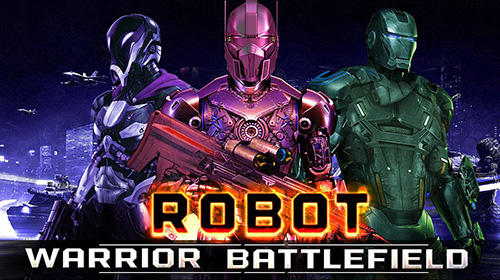 Ladda ner Robot warrior battlefield 2018: Android  spel till mobilen och surfplatta.
