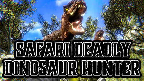 Ladda ner Safari deadly dinosaur hunter free game 2018: Android Action spel till mobilen och surfplatta.