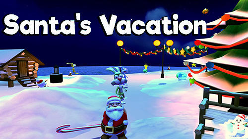 Ladda ner Santa's vacation: Android  spel till mobilen och surfplatta.