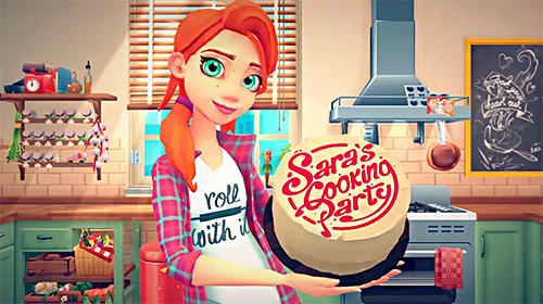 Ladda ner Sara's cooking party: Android Management spel till mobilen och surfplatta.