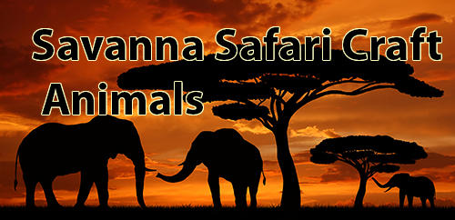 Ladda ner Savanna safari craft: Animals: Android Sandbox spel till mobilen och surfplatta.