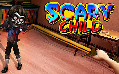 Ladda ner Scary child: Android  spel till mobilen och surfplatta.