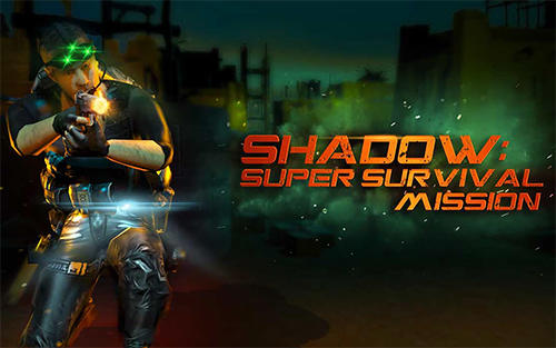 Ladda ner Shadow: Super survival mission: Android Third-person shooter spel till mobilen och surfplatta.