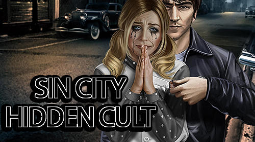 Ladda ner Sin city: Hidden cult: Android First-person adventure spel till mobilen och surfplatta.