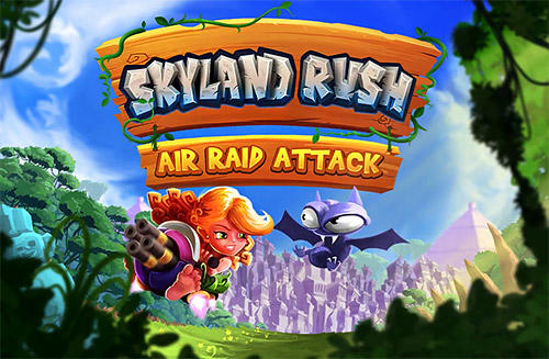 Ladda ner Skyland rush: Air raid attack: Android Runner spel till mobilen och surfplatta.