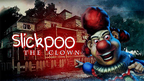 Ladda ner Slickpoo: The clown: Android First-person adventure spel till mobilen och surfplatta.