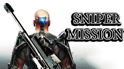 Ladda ner Sniper mission på Android 2.3 gratis.