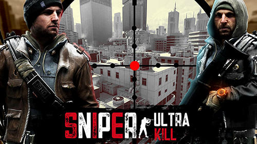 Ladda ner Sniper: Ultra kill: Android Action spel till mobilen och surfplatta.