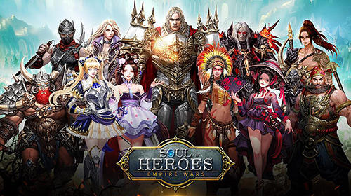Ladda ner Soul of heroes: Empire wars: Android  spel till mobilen och surfplatta.