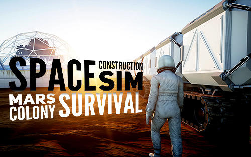 Ladda ner Space construction simulator: Mars colony survival på Android 4.1 gratis.
