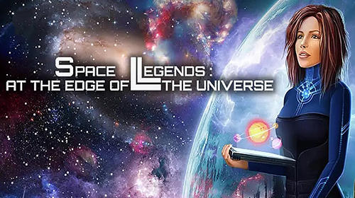 Ladda ner Space legends: Edge of universe: Android First-person adventure spel till mobilen och surfplatta.