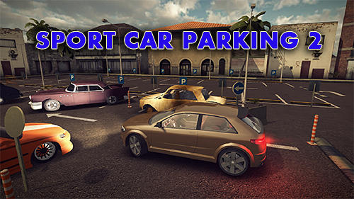 Ladda ner Sport car parking 2: Android  spel till mobilen och surfplatta.