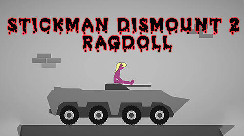 Ladda ner Stickman dismount 2: Ragdoll: Android Physics spel till mobilen och surfplatta.