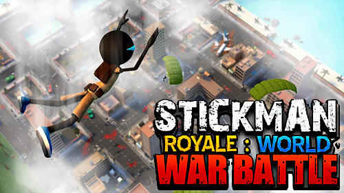 Ladda ner Stickman royale: World war battle: Android Third-person shooter spel till mobilen och surfplatta.